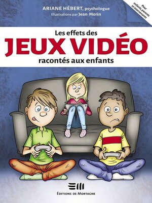 cover image of Les effets des jeux vidéo racontés aux enfants